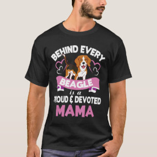 Behind Every Beagle Is A Proud And Devoted Mama Mo T-Shirt
