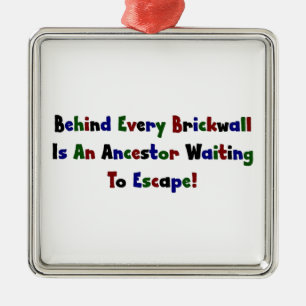 Behind Every Brickwall Is An Ancestor ... Metal Tree Decoration