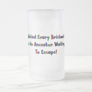 Behind Every  Brickwall Is... Frosted Glass Beer Mug