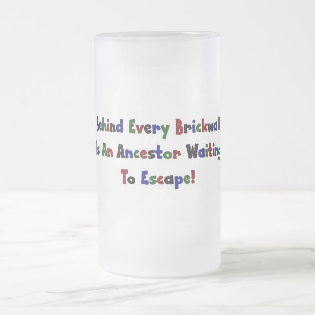 Behind Every  Brickwall Is... Frosted Glass Beer Mug (Center)