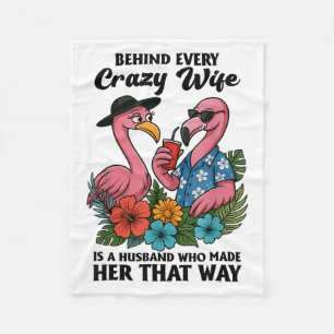 Behind Every Crazy Wife Is A Husband Who Made Her Fleece Blanket