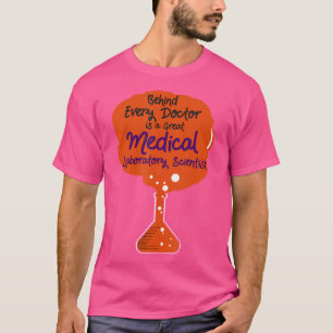 Behind Every Doctor - Funny Medical Lab Scientist T-Shirt
