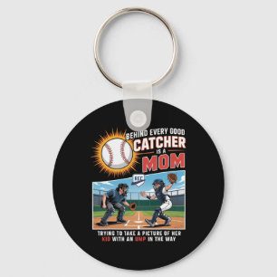 Behind Every Good Catcher Is A Mom Trying To Take Key Ring