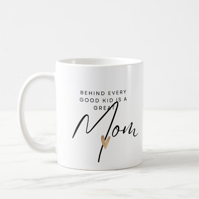 Behind every good kid is a great Mum Coffee Mug (Left)