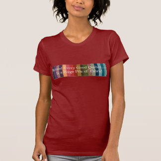Behind every good quilter T-Shirt