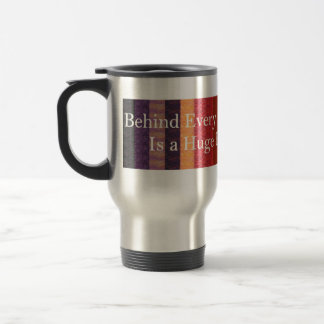 Behind every good quilter travel mug