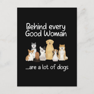 Behind Every Good Woman Are A Lot Of Dogs Gift Postcard