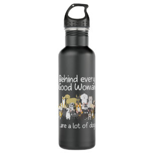 Behind Every Good Woman Cute Animal Lady Dog Lover 710 Ml Water Bottle