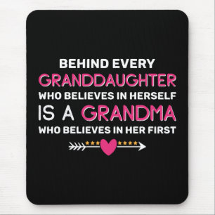Behind Every Granddaughter Is A Grandma Mouse Mat