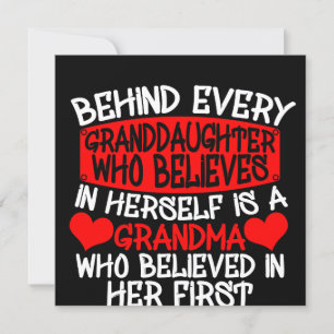 Behind Every Granddaughter Who Believes In Herself Invitation