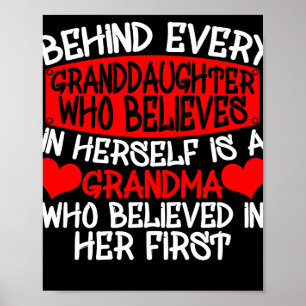 Behind Every Granddaughter Who Believes In Herself Poster
