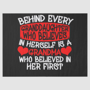 Behind Every Granddaughter Who Believes In Herself Tissue Paper