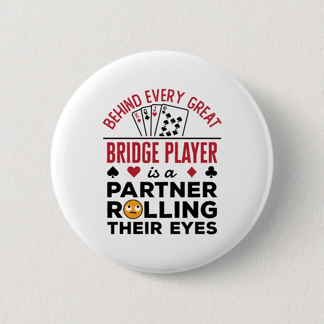 Behind Every Great Bridge Player Funny Saying 6 Cm Round Badge (Front)