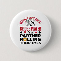 Behind Every Great Bridge Player Funny Saying