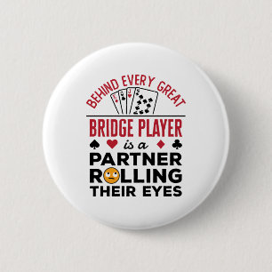 Behind Every Great Bridge Player Funny Saying 6 Cm Round Badge