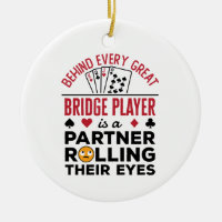 Behind Every Great Bridge Player Funny Saying