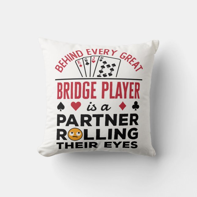 Behind Every Great Bridge Player Funny Saying Cushion (Front)