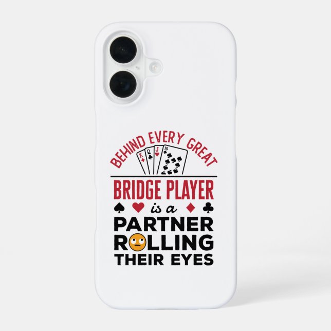Behind Every Great Bridge Player Funny Saying iPhone 16 Case (Back)