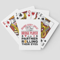 Behind Every Great Bridge Player Funny Saying