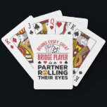 Behind Every Great Bridge Player Funny Saying Playing Cards<br><div class="desc">This funny bridge player design features a playing cards graphic and says,  "Behind every great bridge player is a partner rolling their eyes." It is perfect for a bridge game lover or bridge partner. Grab one for men or women who play bridge.</div>