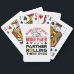 Behind Every Great Bridge Player Funny Saying Playing Cards<br><div class="desc">This funny bridge player design features a playing cards graphic and says,  "Behind every great bridge player is a partner rolling their eyes." It is perfect for a bridge game lover or bridge partner. Grab one for men or women who play bridge.</div>