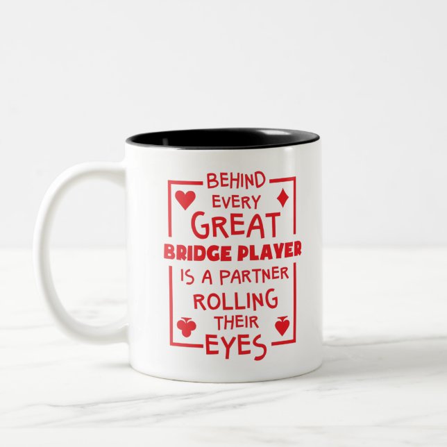 Behind Every Great Bridge Player Rolling Eyes Two-Tone Coffee Mug (Left)