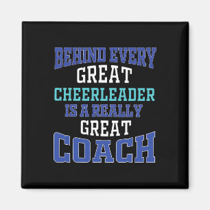Behind Every Great Cheerleader - Cheer Coach Magnet