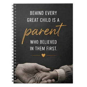 💖 Behind Every Great Child Is A Parent Who Believ Notebook