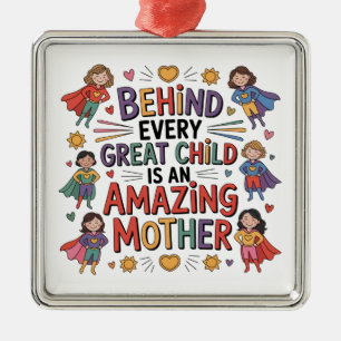 Behind Every Great Child Is An Amazing Mother Metal Tree Decoration