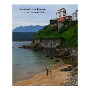 Behind every great Daughter is a truly amazing Dad Poster