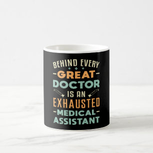 Behind Every Great Doctor Medical Assistant Funny Coffee Mug
