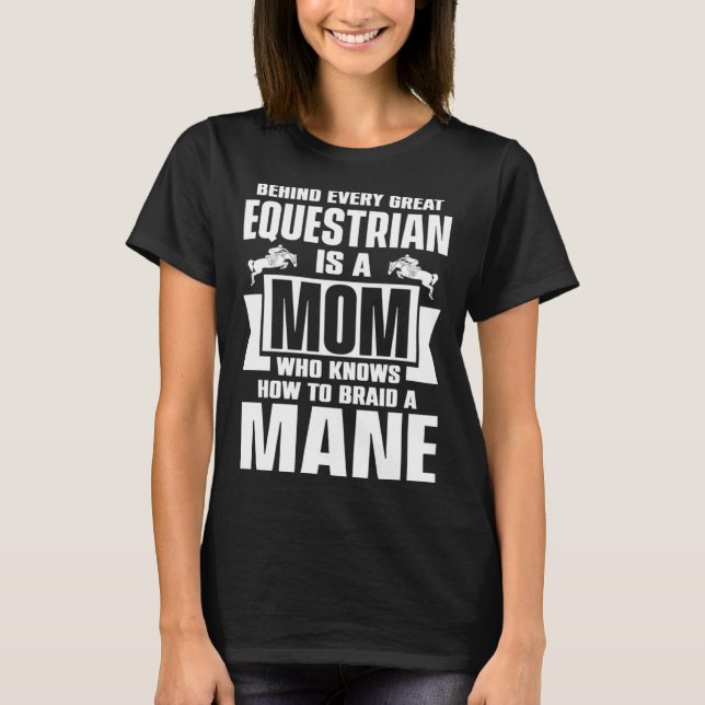 Behind Every Great Equestrian Mom Knows How To Bra T-Shirt (Front)