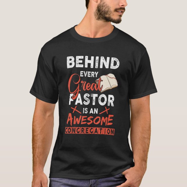Behind Every Great Fastor Is Awesome Congregation  T-Shirt (Front)