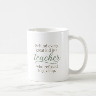 Behind Every Great Kid Is a Teacher Mug