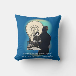 Behind Every Great Mind Is A Teacher Who Inspired  Cushion
