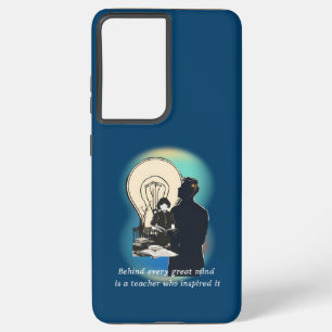 Behind Every Great Mind Is A Teacher Who Inspired Samsung Galaxy Case