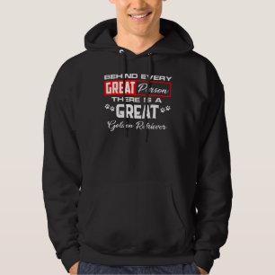 Behind Every Great Person There Is A Great Golden Hoodie
