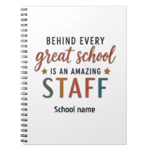 Behind Every Great School Is An Amazing Staff Notebook