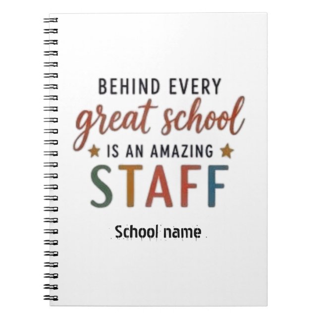  Behind Every Great School Is An Amazing Staff Notebook (Front)
