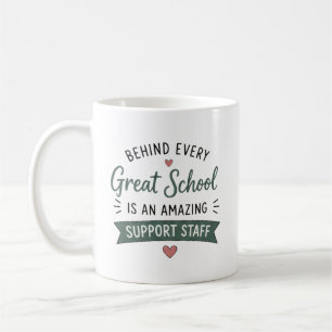 Behind Every Great School Support Staff Gift Coffee Mug