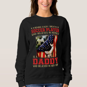 Behind Every Great Soccer Player Who Believes Is A Sweatshirt