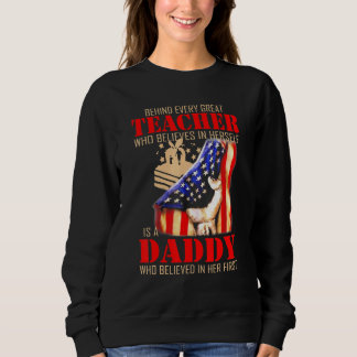 Behind Every Great Teacher Who Believes In Herself Sweatshirt