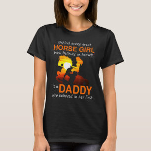 Behind every horse girl who believes in herself is T-Shirt