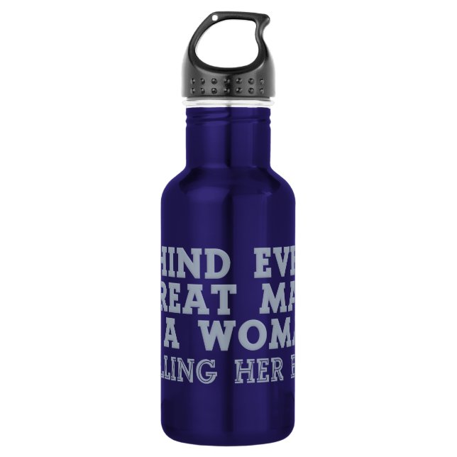 Behind Every Man - choose colour 532 Ml Water Bottle (Front)