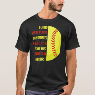 Behind Every Player Is A Father Softball Dad Daugh T-Shirt