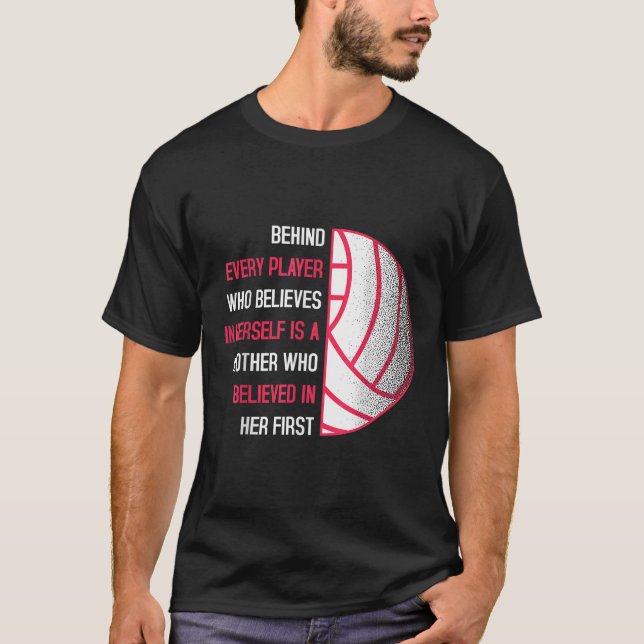 Behind Every Player Is A Mother Volleyball Mum Gif T-Shirt (Front)