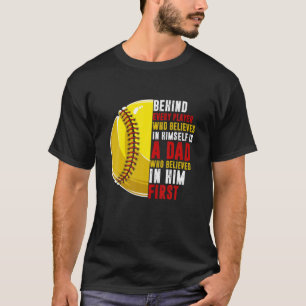 Behind Every Player Is Dad Who Believed In Him Sof T-Shirt