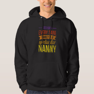 Behind Every Sane Family Is A Spectacular For Gran Hoodie