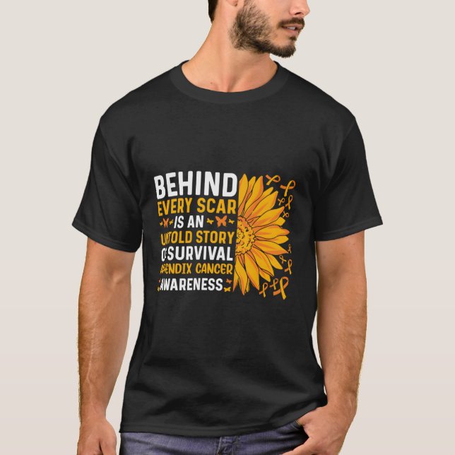Behind Every Scar Is An Untold Appendix Cancer Awa T-Shirt (Front)