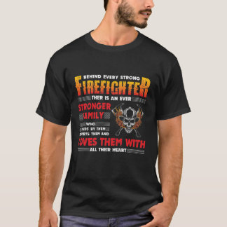 Behind Every Strong Firefighter T-shirt
